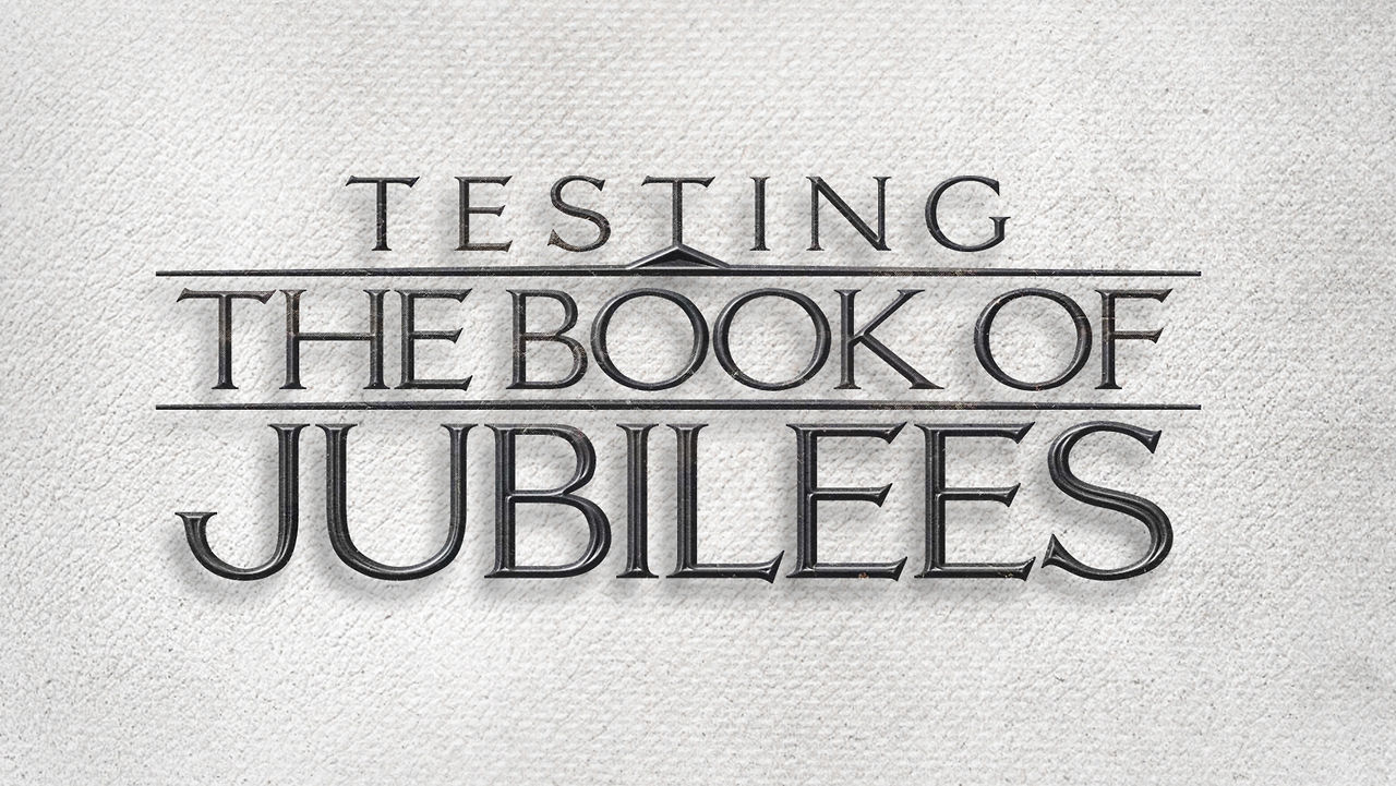 testing_the_book_of_jubilees