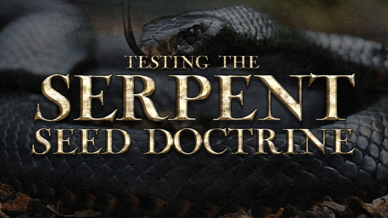 testing_the_serpent_seed_doctrine