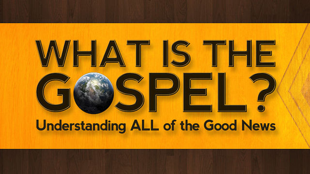 What is the Gospel?