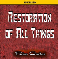 Restoration of All Things - Picture
