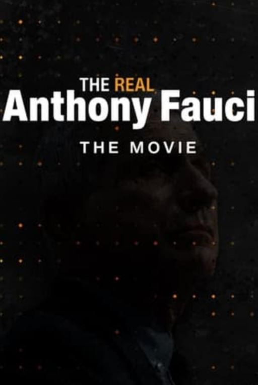 The Real Anthony Fauci - The Movie