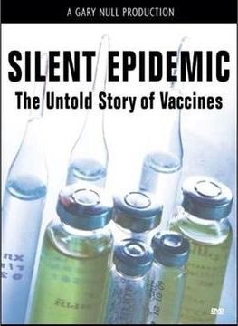 Silent Epidemic - The Untold Story of Vaccines