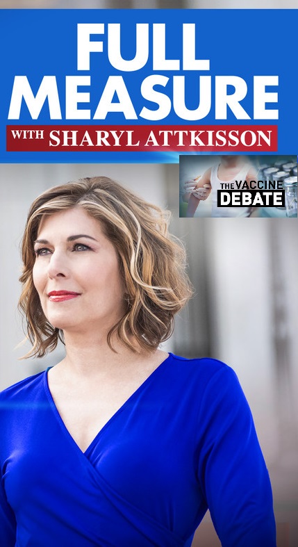The Vaccination Debate on Full Measure with Sharyl Attkisson